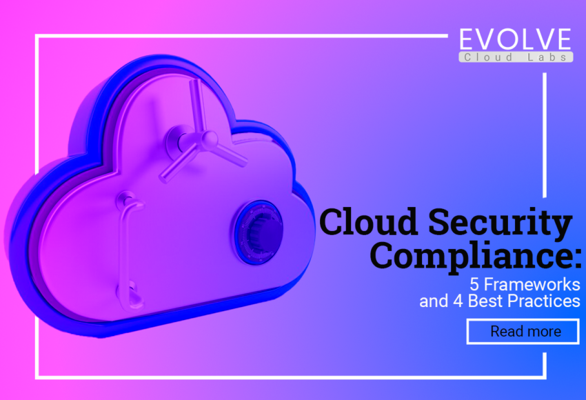 Cloud-Security-Compliance-Frameworks-and-Best-Practices-to-Stay-Ahead-in-Evolve-Cloudlabs