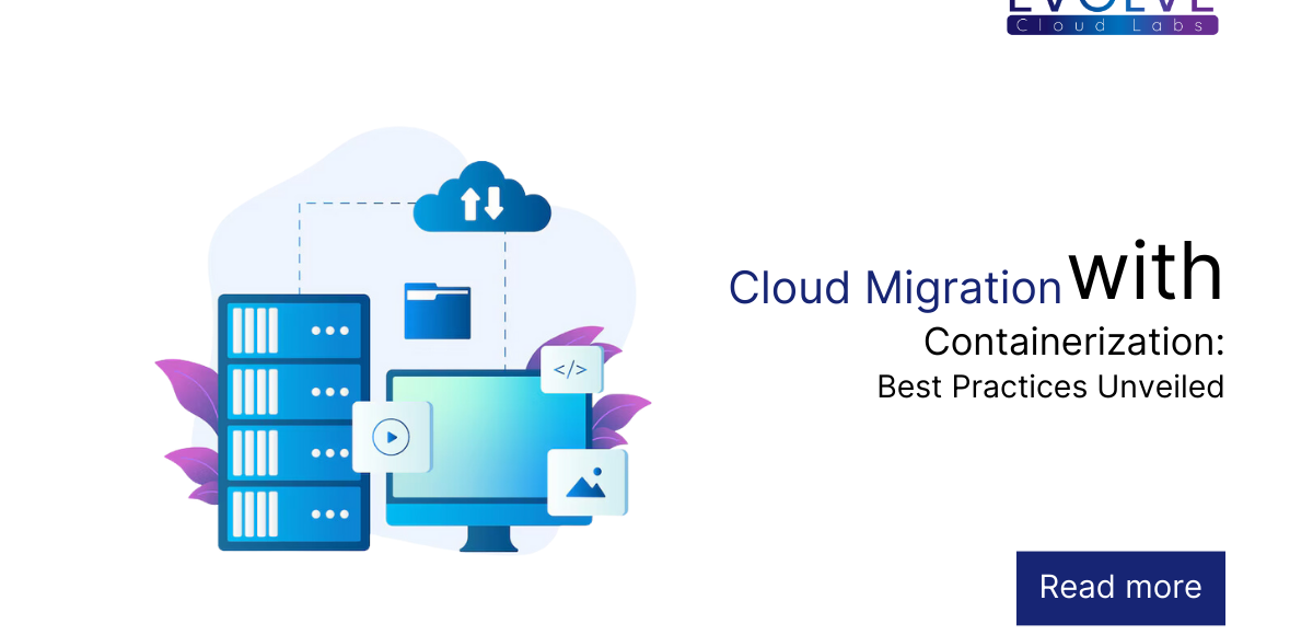 loud-Migration-with-Containerization-Best-Practices-Unveiled-in-Evolve-Cloudlabs