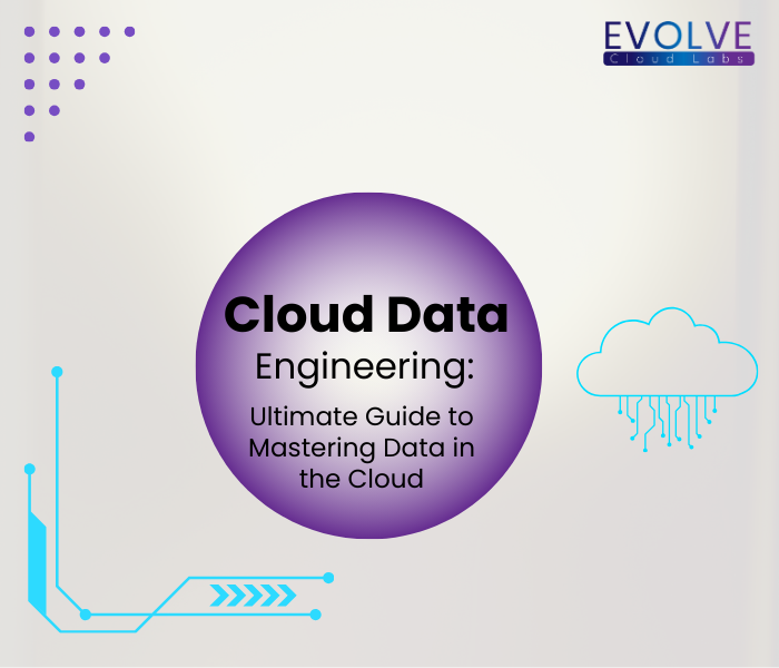 The-Ultimate-Guide-to-Cloud-Data-Engineering-by-Eolve-Cloudlabs